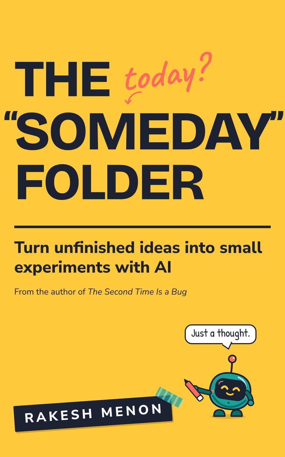 Cover of The Someday Folder: the title on yellow, with Someday corrected to today? in the margin, and Pip the robot saying Just a thought.